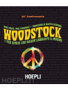 Woodstock. I tre giorni che hanno cambiato il mondo