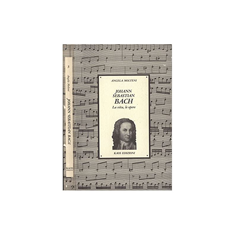 Johann Sebastian Bach - La vita, le opere