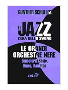 Il Jazz - L'era dello Swing. Le grandi orchestre nere