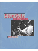 Stan Getz: Nobody Else But Me