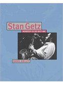 Stan Getz: Nobody Else But Me