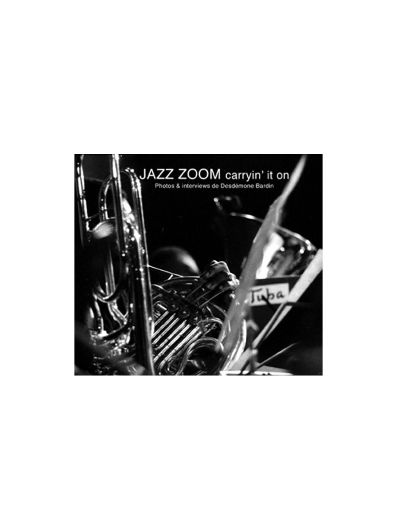 Jazz Zoom: Carryin' It On: Photos & Interviews