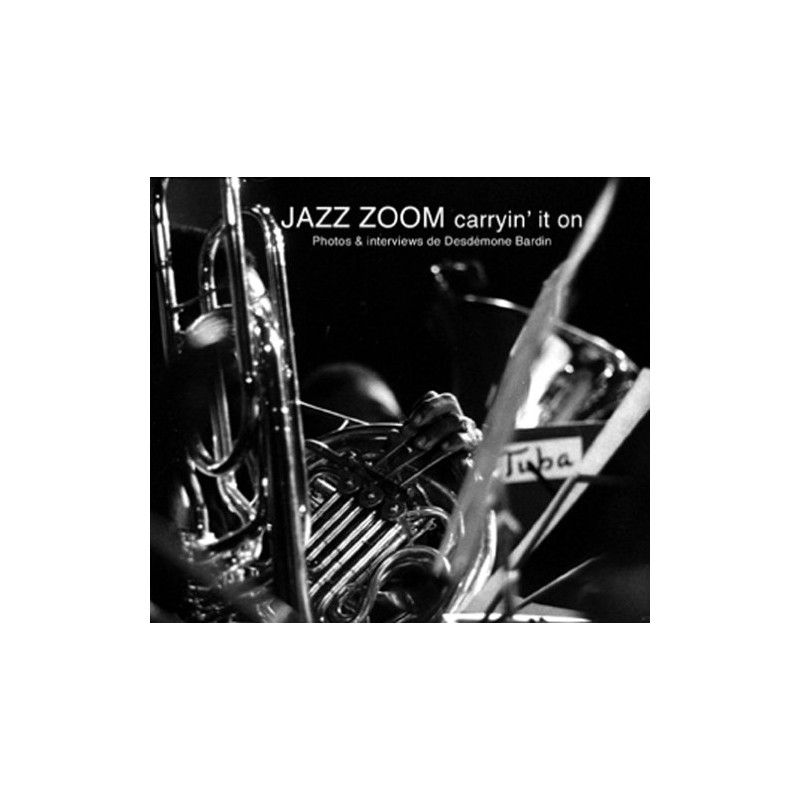 Jazz Zoom: Carryin' It On: Photos & Interviews
