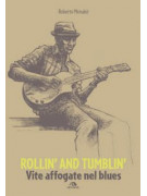 Rollin’ and Tumblin’ - Vite affogate nel blues
