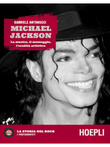 Michael Jackson - La musica, il messaggio, l'eredità artistica