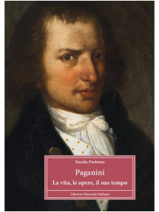 Paganini. La vita, le opere, il suo tempo