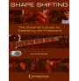 Shape Shifting - The Guitarist's Guide to Mastering the Fretboard (book/Audio Online)