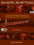 Shape Shifting - The Guitarist's Guide to Mastering the Fretboard (book/Audio Online)