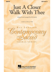 Just a Closer Walk with Thee (Choral SATB)
