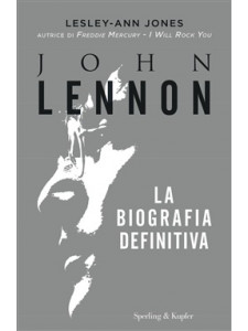 John Lennon. La biografia definitiva
