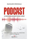 Podcast. Il nuovo Rinascimento dell'audio