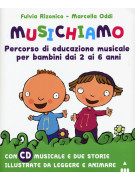 Musichiamo. Percorso di educazione musicale per bambini dai 2 ai 6 anni (libro/CD)