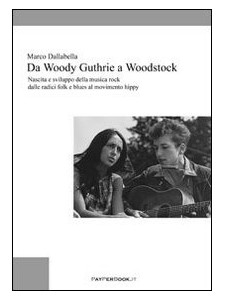 Da Woody Guthrie a Woodstock