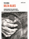 Delta blues. I grandi musicisti del Mississippi