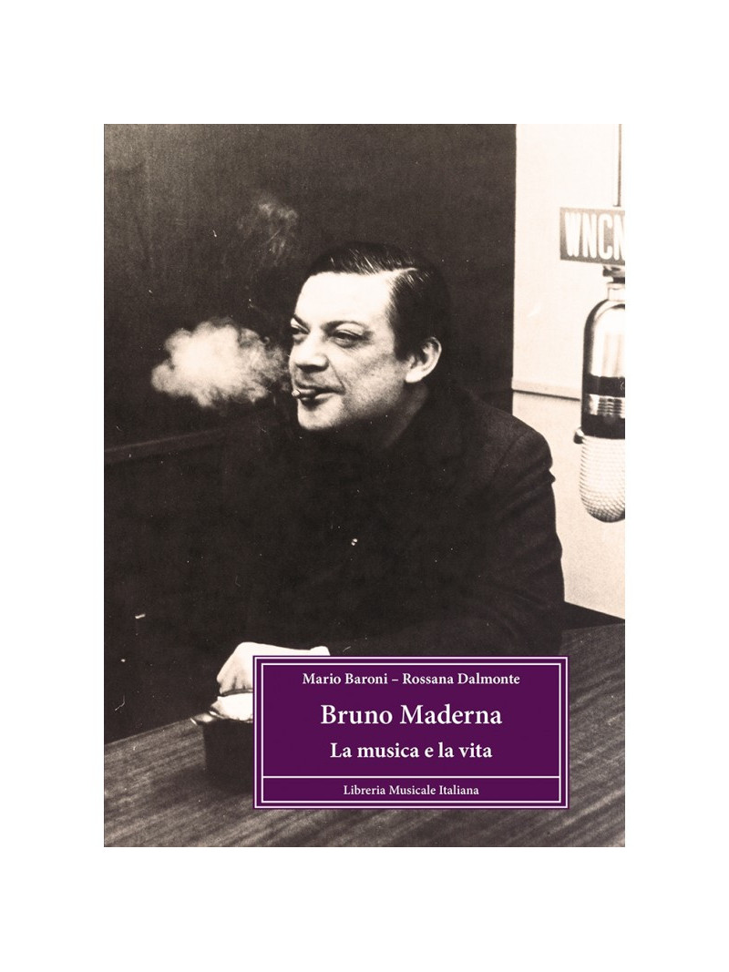 Bruno Maderna - La musica e la vita