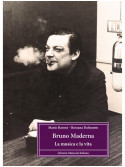 Bruno Maderna - La musica e la vita
