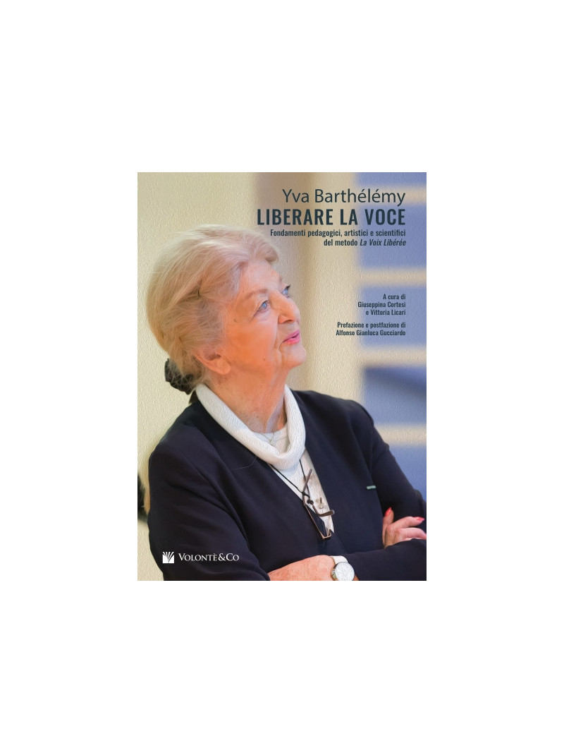 Liberare la Voce - Fondamenti Pedagogici, Artistici e Scientifici