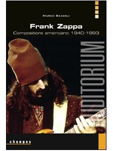 Frank Zappa. Compositore americano 1940-1993