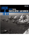 Francesca Sortino & Alan Farrington ‎– Looking At The Sea (CD)
