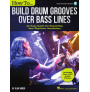 How to Build Drum Grooves Over Bass Lines (book/Audio Online