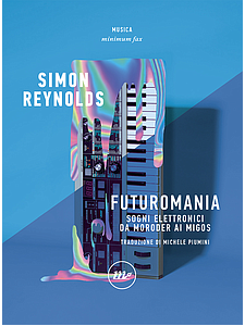 Futuromania - Sogni elettronici da Moroder ai Migos