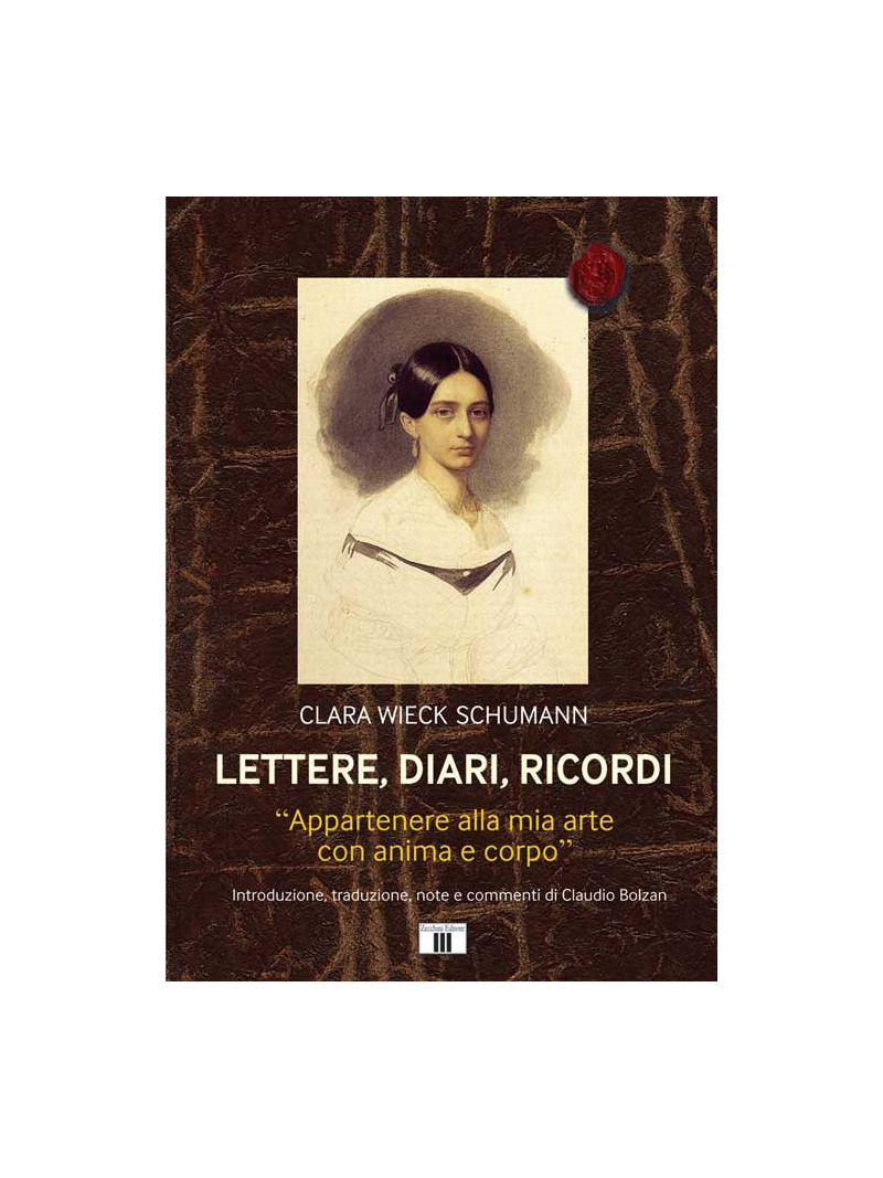 Clara Wieck Schumann - Lettere, diari, ricordi