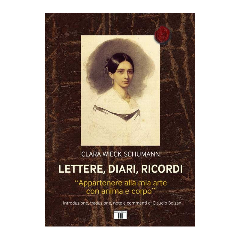 Clara Wieck Schumann - Lettere, diari, ricordi