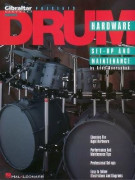 Drum Hardware: Set-Up and Maintenance