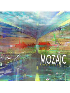 MOZAIC - Find A Place (CD)