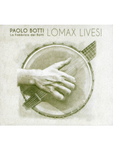 Paolo Botti, La Fabbrica Dei Botti – Lomax Lives! (CD)