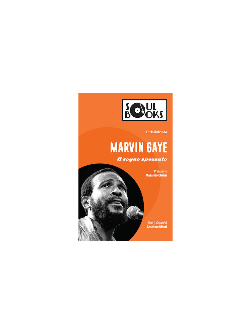 Marvin Gaye. Il sogno spezzato