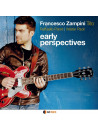 Francesco Zampini Trio – Early Perspectives (CD)