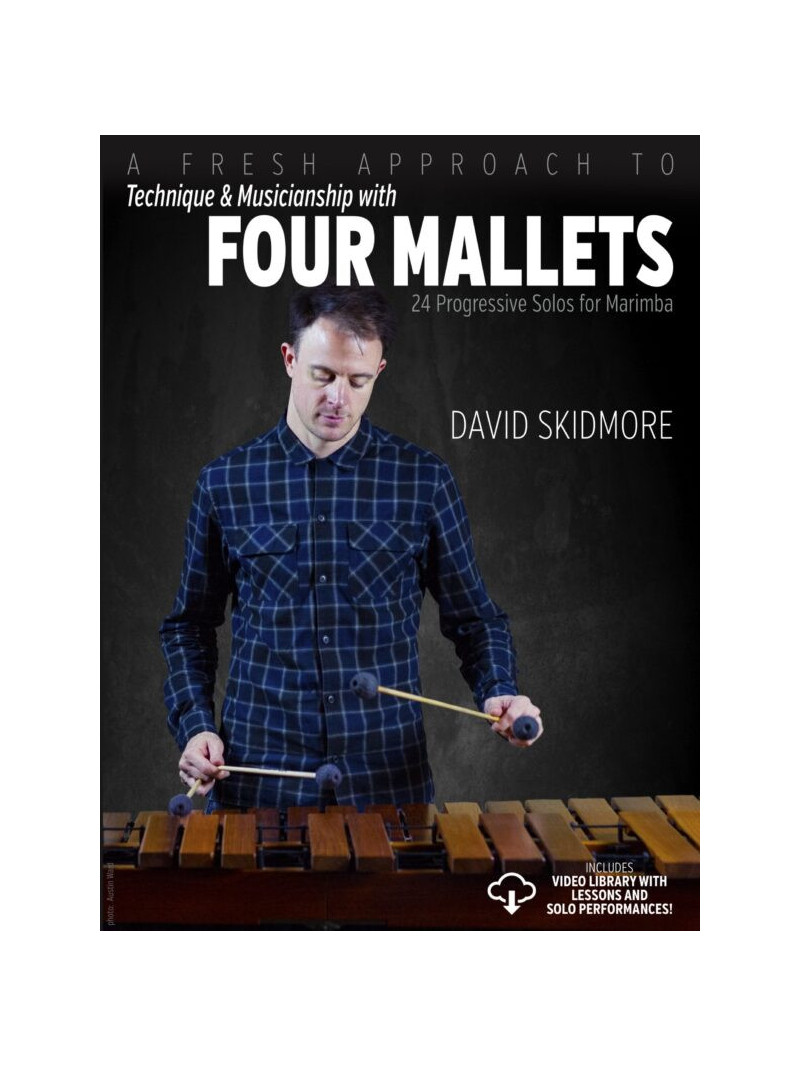 A Fresh Approach to Technique and Musicianship with Four Mallets (book/Video Online)