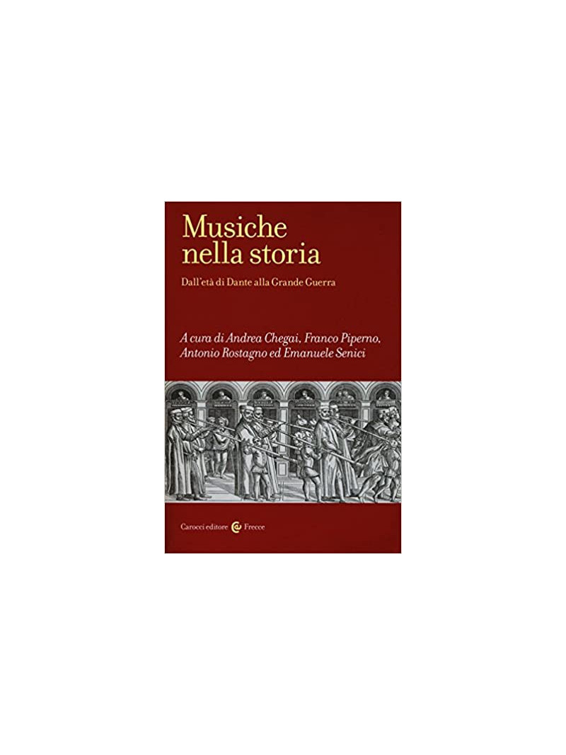 Musiche nella storia. Dall'età di Dante alla Grande Guerra