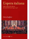 L' opera italiana. Dalle origini alle riforme del secolo dei Lumi (1590-1790)