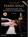 Piano Solo - Armonizzare una melodia al Pianoforte (libro/Audio Online)