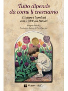 Tutto dipende da come li cresciamo