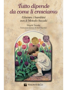 Tutto dipende da come li cresciamo