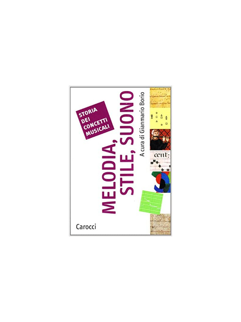 Storia dei concetti musicali. Melodia, stile, suono