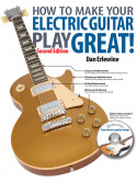 How to Make Your Electric Guitar Play Great! (book/Audio Online)