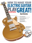 How to Make Your Electric Guitar Play Great!