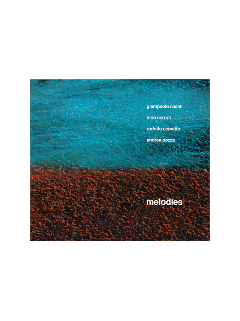 Giampaolo Casati - Dino Cerruti - Rodolfo Cervetto - Andrea Pozza – Melodies (CD)
