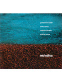 Giampaolo Casati - Dino Cerruti - Rodolfo Cervetto - Andrea Pozza – Melodies (CD)