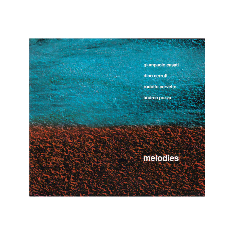 Giampaolo Casati - Dino Cerruti - Rodolfo Cervetto - Andrea Pozza – Melodies (CD)