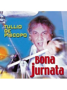 Tullio de Piscopo - Bona Jurnata (CD)