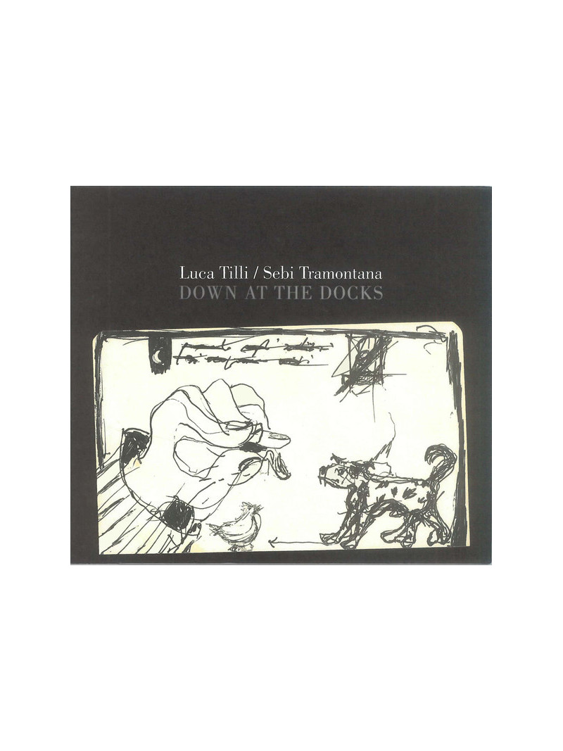 Luca Tilli / Sebi Tramontana – Down At The Docks (CD)