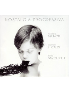 Maurizio Brunod, Giorgio Li Calzi, Boris Savoldelli – Nostalgia Progressiva (CD)