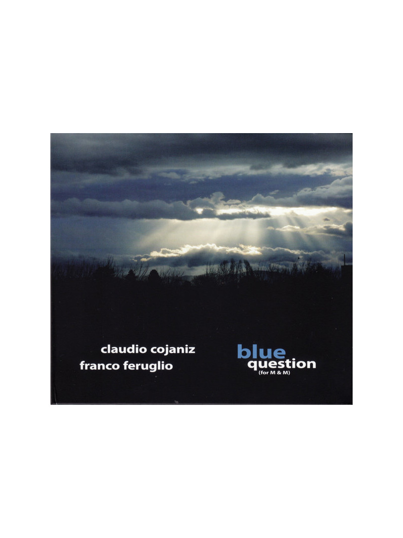 Claudio Cojaniz, Franco Feruglio – Blue Question (CD)