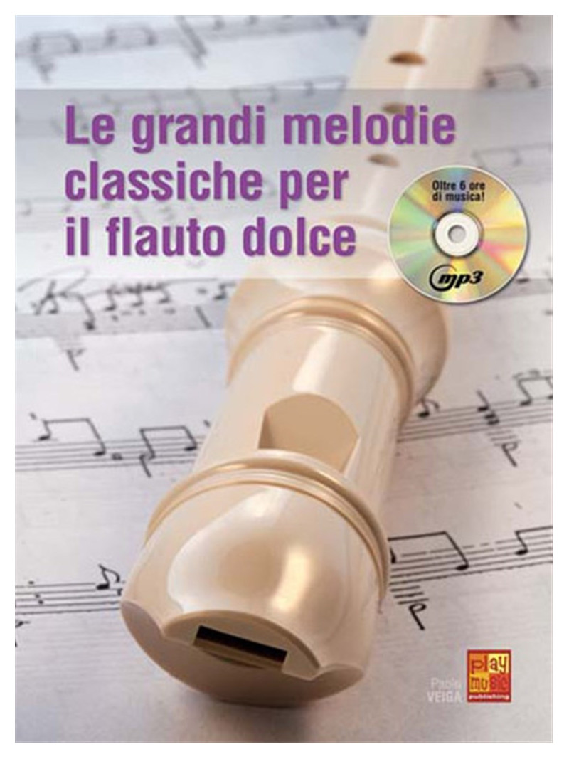 Le grandi melodie classiche per il flauto dolce (libro/CD)