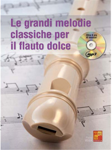 Le grandi melodie classiche per il flauto dolce (libro/CD)